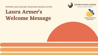 Spring 2023 OTB Laura Armer's Welcome Message