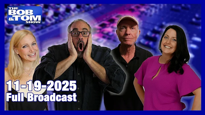 The BOB AND TOM SHOW, November 19, 2025