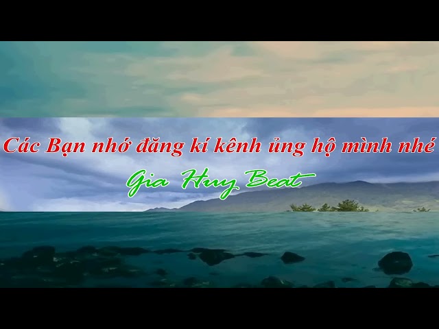 Đừng Ví Em Là  Biển - Karaoke - Ton nữ - Nhạc Sống -  gia huy beat