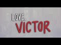 Love Victor Season 1 Official Opening Credits Intro Hulu Series 2020 mp3
