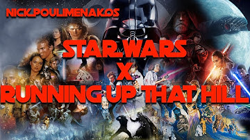 STAR WARS x RUNNING UP THAT HILL (Tribute)