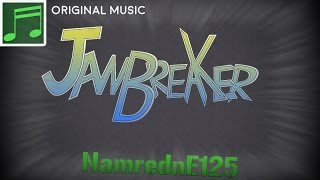 [NamrednE125] - JawBreaKer