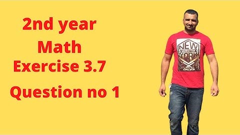 Math 2nd year chapter 3 exercise 3.7 question 1 /math 3.7 2nd year /3.6 second year math