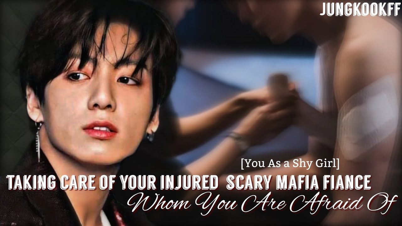 Забота о твоем раненом женихе-мафиози, которого ты боишься ||Jungkookff||Twoshot