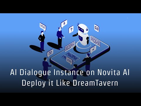 AI Dialogue Instance on Novita AI Deploy It Like DreamTavern by Novita AI