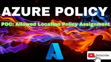Azure Policy | POC for Allowed Location Policy Assignment