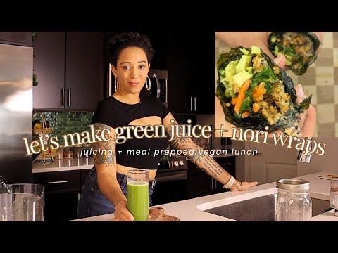 Let's make a Green Juice + a Nori Wrap | Vegan Meal and Juice Prep