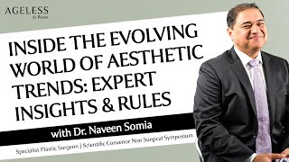 Inside the Evolving World of Aesthetic Trends: Expert Insights & Rules with Dr. Naveen Somia