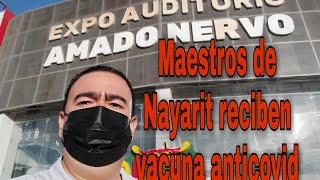 Maestros de Nayarit reciben vacuna anticovid.