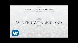 Video thumbnail of "Straight No Chaser - Winter Wonderland [Official Audio]"