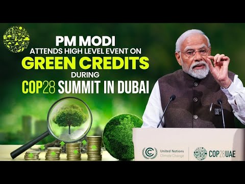 PM Modi attends high level event on Green Credits during COP28 Summit in Dubai