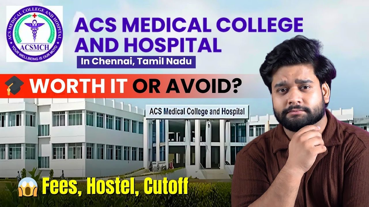 ACS Medical College, Chennai – MBBS Deemed University in Tamil Nadu Worth It & NEET Rank Required!