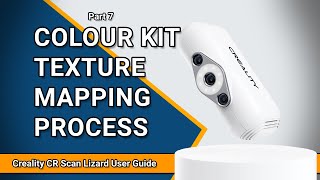 Colour Kit Texture Mapping Process | Creality CR Scan Lizard User Guide