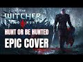The Witcher 3 OST HUNT OR BE HUNTED Rock Cover