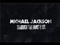 Michael Jackson : Through the Fans&#39; eyes (Second Trailer)