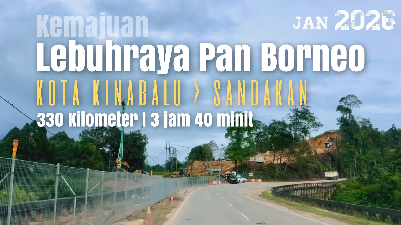 #jalan_b26 | KK-SDK Perjalanan dari Kota Kinabalu ke Sandakan | Kemajuan Lebuhraya Pan Borneo