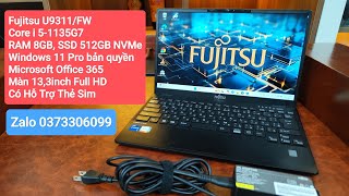 12\/10 - Báo Giá Fujitsu U9311\/FW. Core i5-1135G7. RAM 8GB, SSD 512GB NVMe. Office 365. Thẻ Sim 