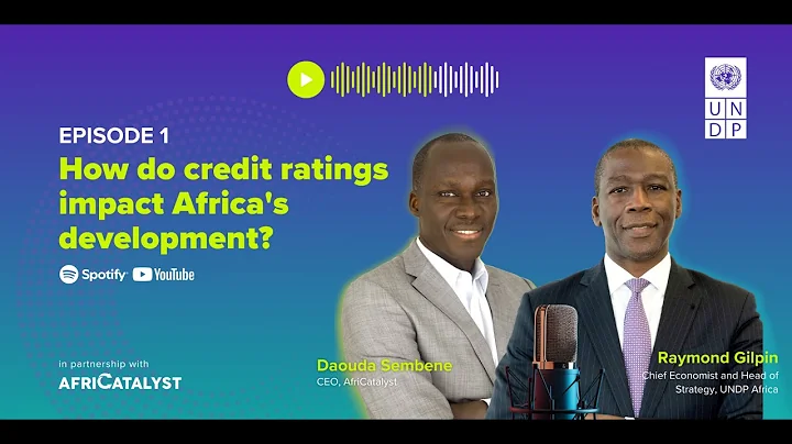 Episode 1 | How do credit ratings impact Africa's development?