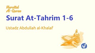 Murottal Alquran Merdu Surat At Tahrim dan Artinya Ayat 1-6 - Ustadz Abdullah Al-Khalaf
