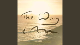 The Way I Am - relaxdaily