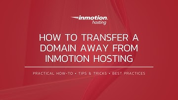 How to Transfer a Domain Away From InMotion Hosting