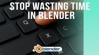 Stop Wasting time in Blender - Use the Quick Favorites Menu!