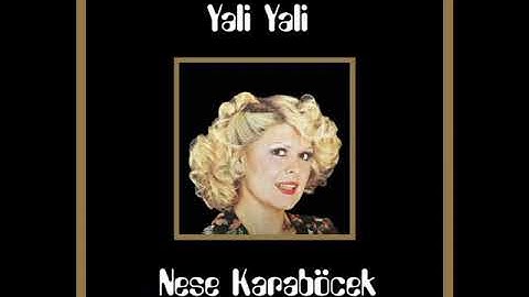 Neşe Karaböcek Yali Yali (orjinal plak kaydı)  uzun versiyon