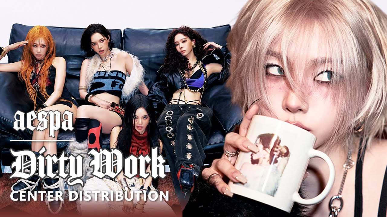 aespa 에스파 'Dirty Work'  | CENTER DISTRIBUTION