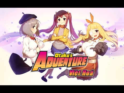 OTAKU ADVENTURE VIỆT HOÁ #1 – LẦN ĐẦU CHƠI GAME THỂ LOẠI NÀY VÀ CÁI KẾT