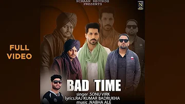 Bad Time (Official Video) Sonu Virk | Latest Punjabi Songs 2022 | Nimaan Records