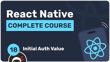 Complete React Native Tutorial #18 - Initial Auth State