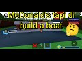 McDonald's tapi di games build a boat 🤔