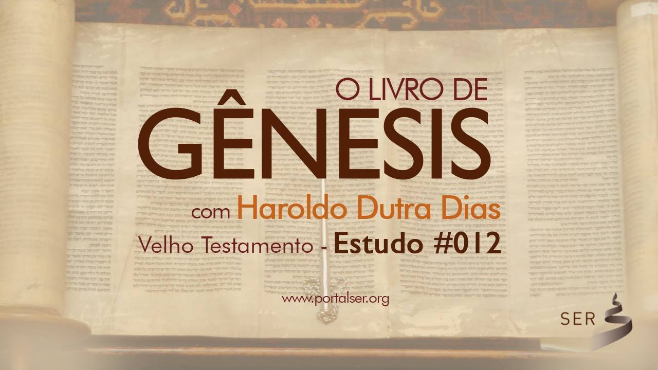 012 Estudo Velho Testamento Livro de Gênesis Haroldo Dutra Dias e Aíla Pinheiro YouTube 012 Estudo Velho Testamento Livro de Gênesis Haroldo Dutra Dias e Aíla Pinheiro YouTube