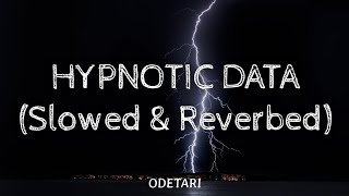 Odetari - ODECORE - HYPNOTIC DATA (Slowed & Reverbed) (Lyrics) Resimi