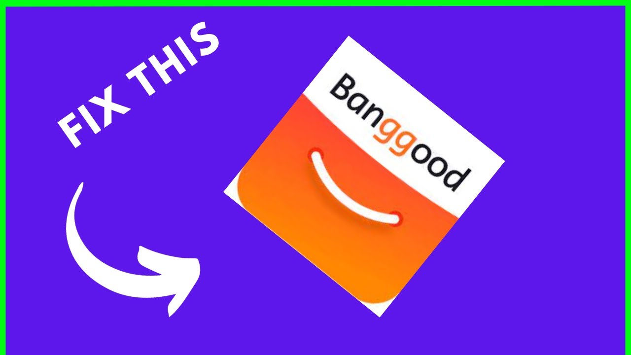 How to fix banggood app not working
