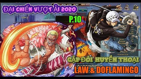Bình Luận Game VHT ĐẠI CHIẾN VƯỢT ẢI 2020 P.10 CẶP ĐÔI HUYỀN THOẠI LAW & DOFLAMINGO :)))