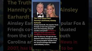 Celebrity The Truth About Sean Hannity's Girlfriend, Ainsley Earhardt #shorts Wealth