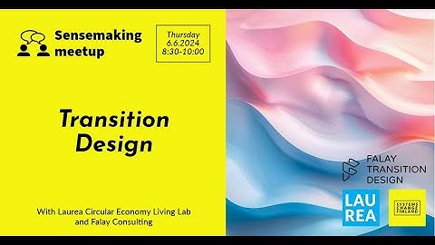 Sensemaking meetup with Laurea Circular Economy Living Lab 6.6.2024: Transition Design