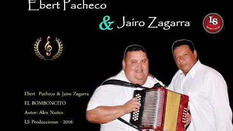 EL BOMBONCITO: Ebert Pacheco y Jairo Zagarra