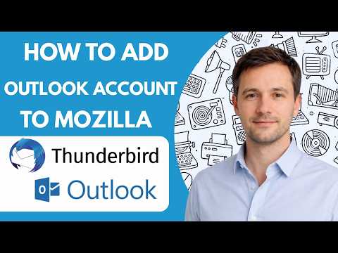 How to Add an Outlook Account to Mozilla Thunderbird Full Guide 2026