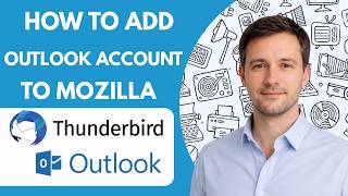 How to Add an Outlook Account to Mozilla Thunderbird Full Guide 2026