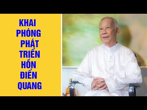 Video Khai Phóng Phát Triển Hồn Điển Quang - youtube