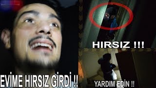 EVİME HIRSIZ GİRDİ !! (YARDIM EDİN !!)