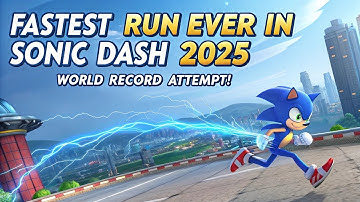 Fastest Run EVER in Sonic Dash 2025 – World Record Attempt!