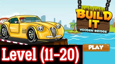 Build It River Bridge Level (11-20) Level 11 12 13 14 15 16 17 18 19 20