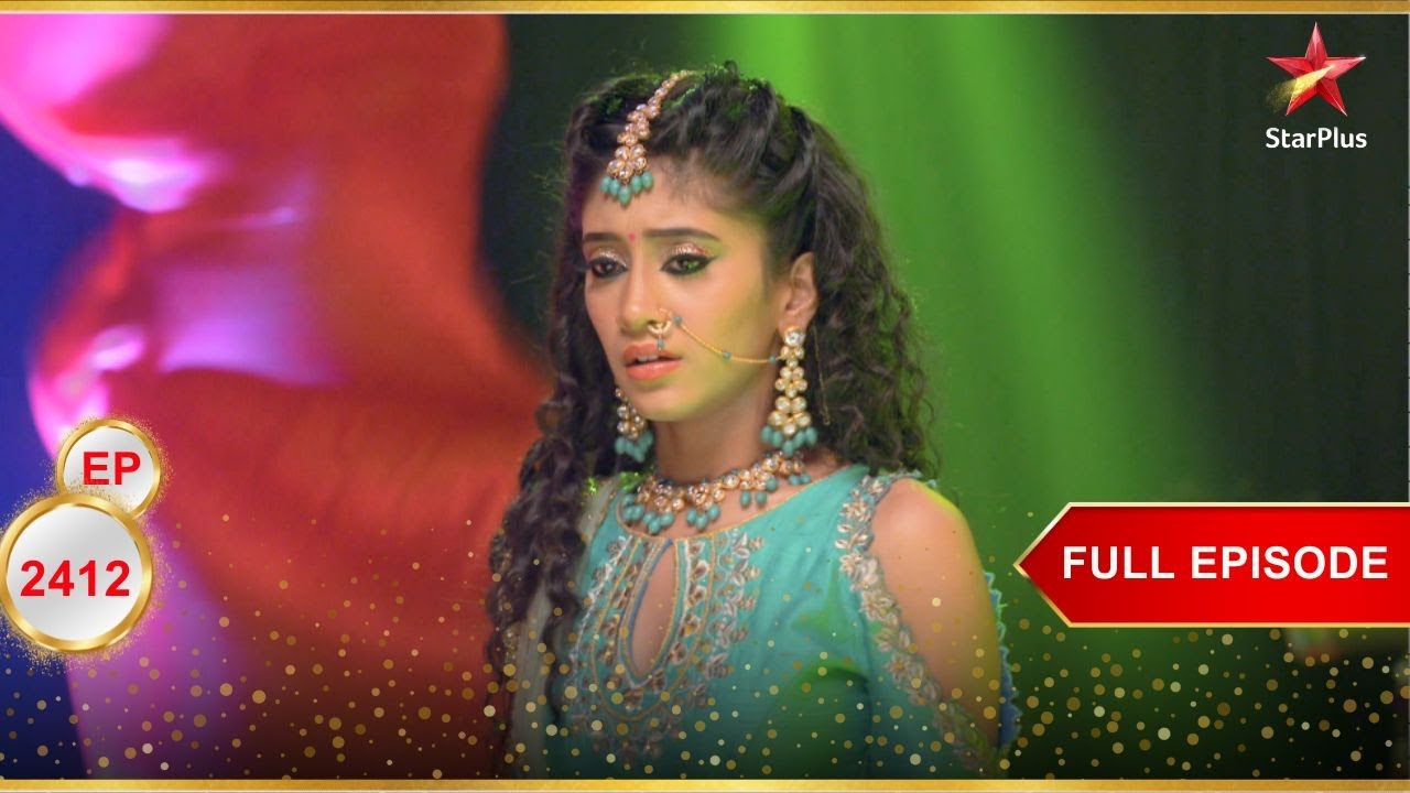 Naira का साथी कौन होगा? | Full Ep. 2412 | Yeh Rishta Kya Kehlata Hai