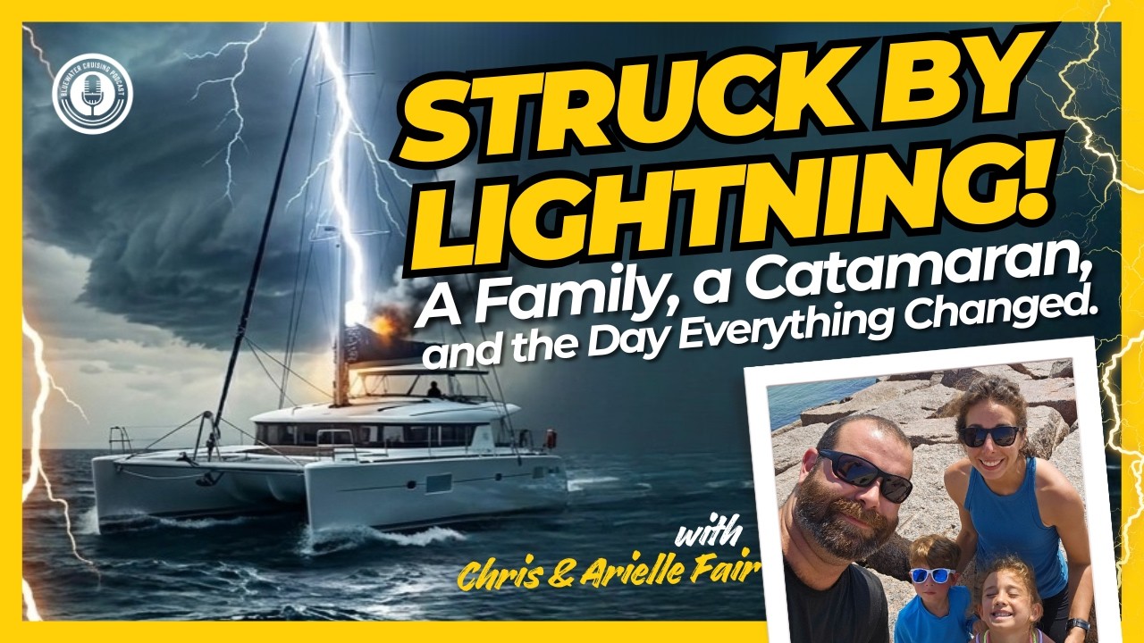 ⁣EP17: Struck by Lightning: A Family, a Catamaran, and the Day Everything Changed