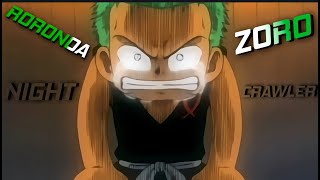 4K Zoro Edit - Nightcrawler