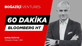 Barış Özistek | Bloomberg HT, 60 Dakika