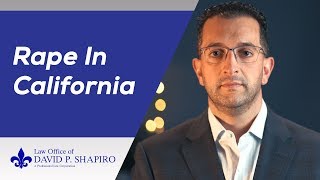 Defending Rape Charges in San Diego – Law Office of David P. Shapiro